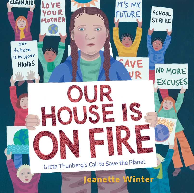 Our House Is on Fire by Jeanette Winter: Hardcover; 40 pages / English