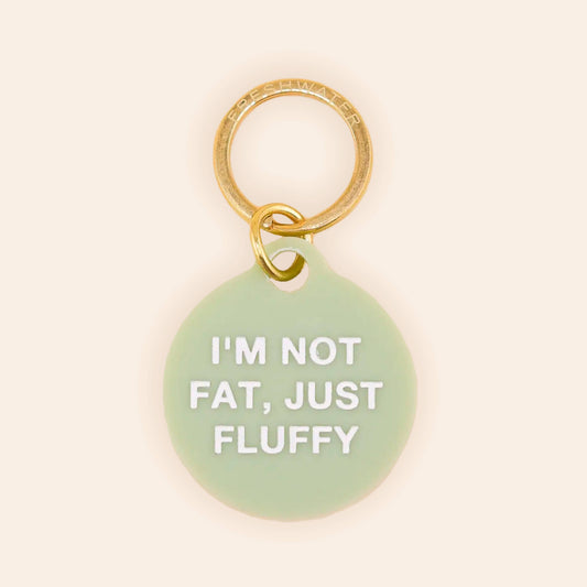 Not Fat, Just Fluffy Pet Tag
