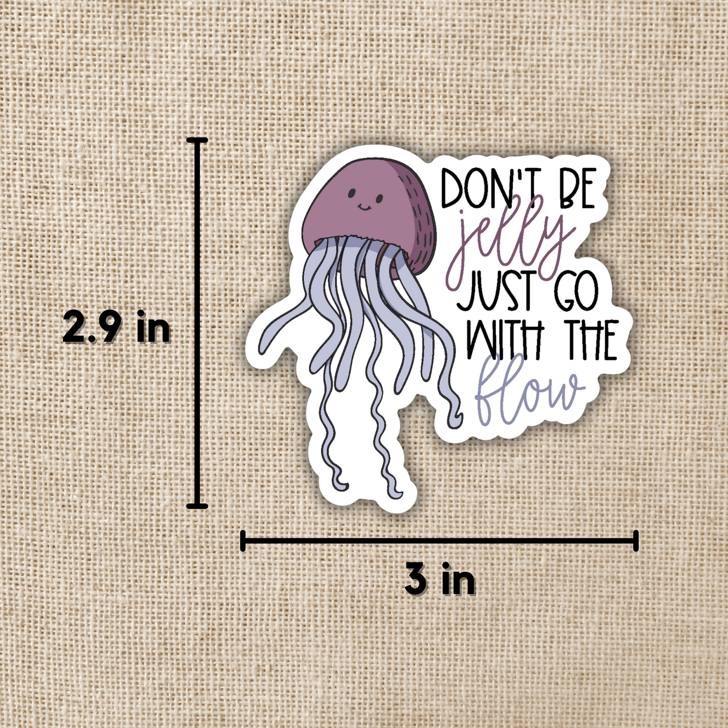 Don't Be Jelly Jellyfish Sticker