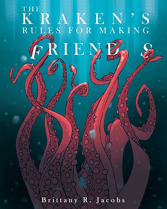 Kraken's Rules for Making Friends by Brittany R. Jacobs