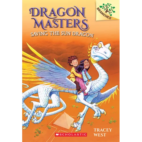 Saving the Sun Dragon: A Branches Book (Dragon Masters #2): Volume 2
