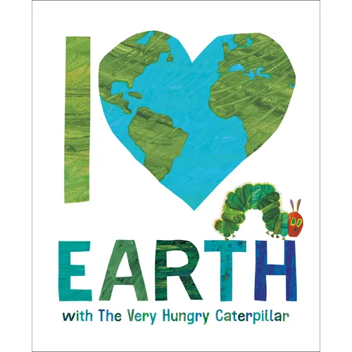 I Love Earth with the Very Hungry Caterpillar