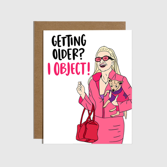 Getting Older I Object! Birthday Card