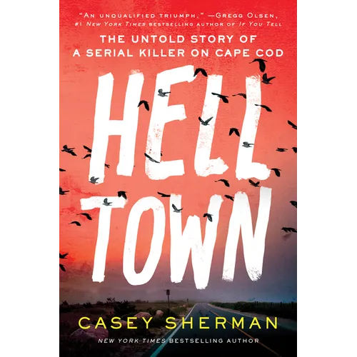 Helltown: The Untold Story of a Serial Killer on Cape Cod